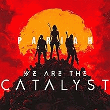We Are The Catalyst : Pariah